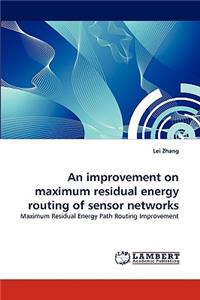 improvement on maximum residual energy routing of sensor networks