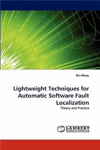 Lightweight Techniques for Automatic Software Fault Localization