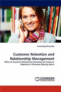 Customer Retention and Relationship Management