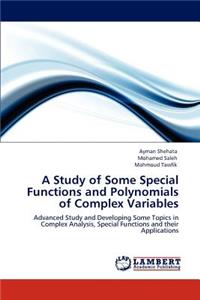 Study of Some Special Functions and Polynomials of Complex Variables