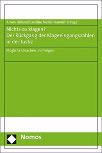 Nichts Zu Klagen? Der Ruckgang Der Klageeingangszahlen in Der Justiz