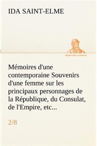 Mémoires d'une contemporaine (2/8) Souvenirs d'une femme sur les principaux personnages de la République, du Consulat, de l'Empire, etc...