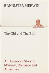 Girl and The Bill An American Story of Mystery, Romance and Adventure