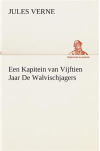 Een Kapitein van Vijftien Jaar De Walvischjagers