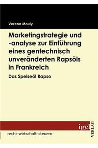 Marketingstrategie und -analyse zur Einführung eines gentechnisch unveränderten Rapsöls in Frankreich