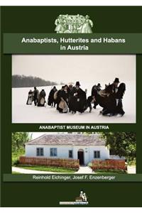 Anabaptists, Hutterites and Habans in Austria