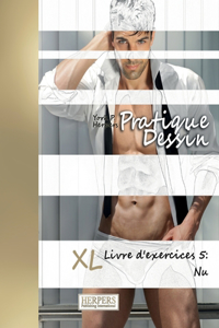 Pratique Dessin - XL Livre d'exercices 5