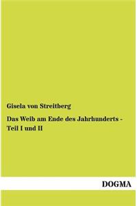 Das Weib am Ende des Jahrhunderts - Teil I und II
