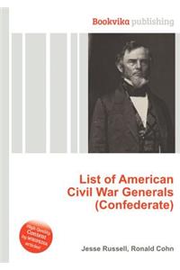 List of American Civil War Generals (Confederate)