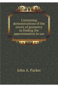 Containing Demonstrations of the Errors of Geometry in Finding the Approximation in Use