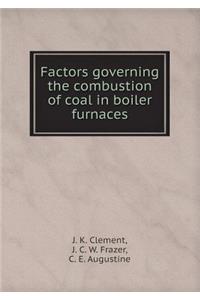 Factors Governing the Combustion of Coal in Boiler Furnaces