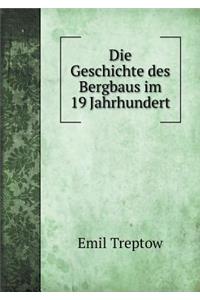 Die Geschichte des Bergbaus im 19 Jahrhundert