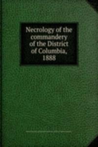 NECROLOGY OF THE COMMANDERY OF THE DIST