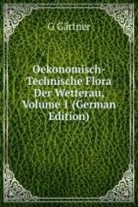 Oekonomisch-Technische Flora Der Wetterau, Volume 1 (German Edition)