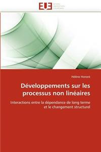 Développements sur les processus non linéaires