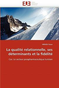 La Qualit� Relationnelle, Ses D�terminants Et La Fid�lit�