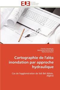 Cartographie de l'Al�a Inondation Par Approche Hydraulique