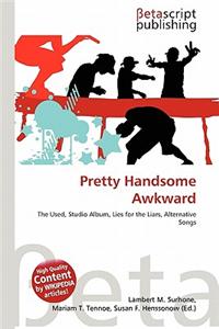 Pretty Handsome Awkward