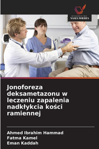 Jonoforeza deksametazonu w leczeniu zapalenia nadklykcia kości ramiennej