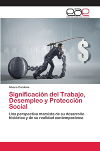 Significación del Trabajo, Desempleo y Protección Social