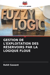 Gestion de l'Exploitation Des Réservoirs Par La Logique Floue