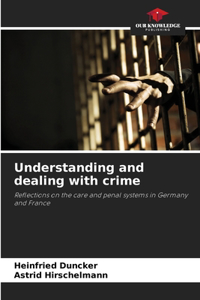 Understanding and dealing with crime