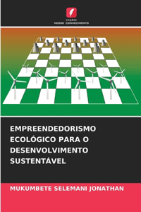 Empreendedorismo Ecológico Para O Desenvolvimento Sustentável