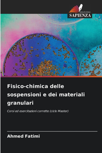 Fisico-chimica delle sospensioni e dei materiali granulari