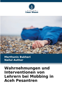 Wahrnehmungen und Interventionen von Lehrern bei Mobbing in Aceh Pesantren