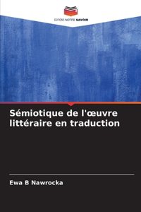 Sémiotique de l'oeuvre littéraire en traduction