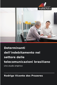 Determinanti dell'indebitamento nel settore delle telecomunicazioni brasiliano