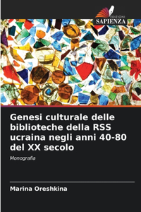 Genesi culturale delle biblioteche della RSS ucraina negli anni 40-80 del XX secolo