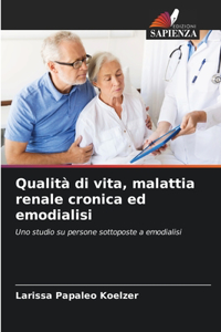 Qualità di vita, malattia renale cronica ed emodialisi