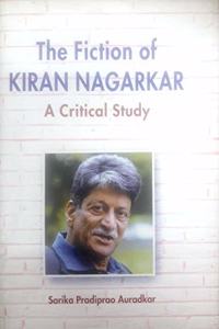 The Fiction of Kiran Nagarkar A Critical Study