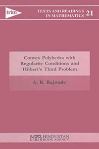 Convex Polyhedra with Regularity Conditions and Hilbert's Third Problem