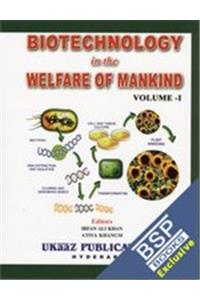 Biotechnology In The Welfare Of Mankind Vol. 1