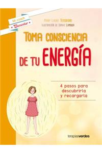 Toma Consciencia de Tu Energia
