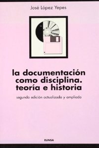 La Documentacion Como Disciplina: Teoria E Historia