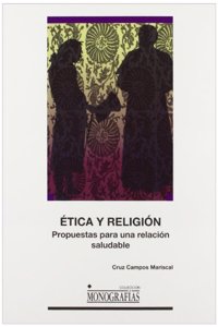 Etica y Religion. Propuestas para una relacion saludable.