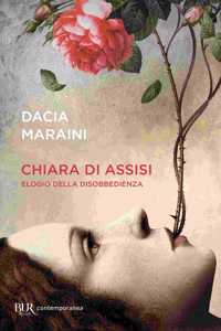 Chiara di assisi. Elogio alla disobbedienza