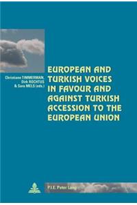 European and Turkish Voices in Favour and Against Turkish Accession to the European Union