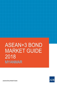 ASEAN+3 Bond Market Guide 2018