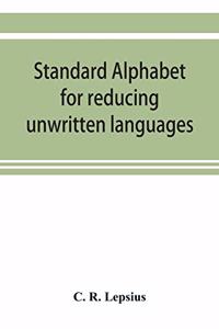 Standard alphabet for reducing unwritten languages and foreign graphic systems to a uniform orthography in European letters