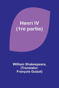 Henri IV (1re partie)