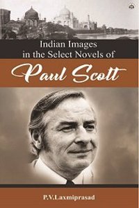 The Spectrum of Indian Images in the Selected Novels of Paul Scott