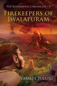 The Firekeepers of Jwalapuram: Book 2 of The Kishkindha Chronicles