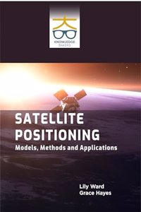 Satellite Positioning: Models, Methods and Applications