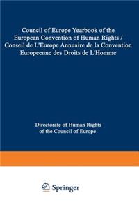 Council of Europe Yearbook of the European Convention on Human Rights / Conseil de l'Europe Annuaire de la Convention Europeenne Des Droits de l'Homme