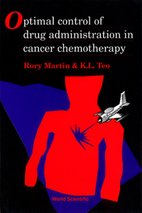 Optimal Control Of Drug Administration In Cancer Chemotherapy