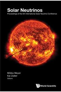 Solar Neutrinos - Proceedings Of The 5th International Solar Neutrino Conference